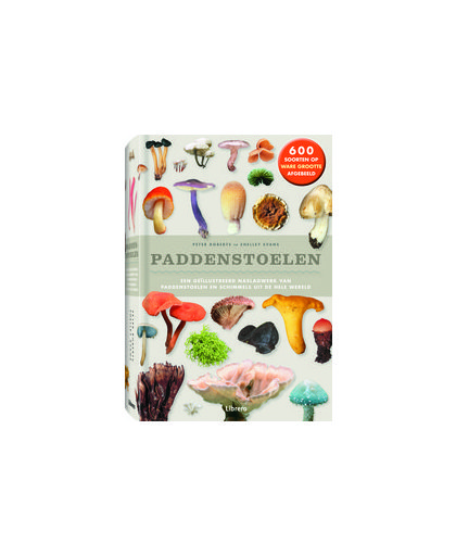 Paddenstoelen. een geillustreerd naslagwerk van paddenstoelen en schimmels uit de hele wereld, Roberts, Peter, Hardcover