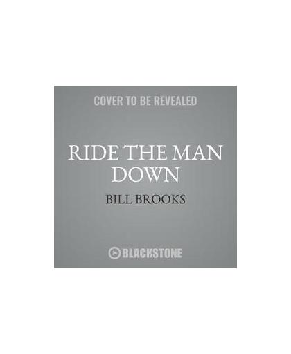 Ride the Man Down. A John Henry Cole Story, Bill Brooks, Luisterboek