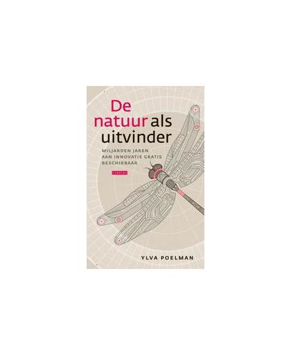 De natuur als uitvinder. miljarden jaren aan innovatie gratis beschikbaar, Ylva Poelman, Paperback