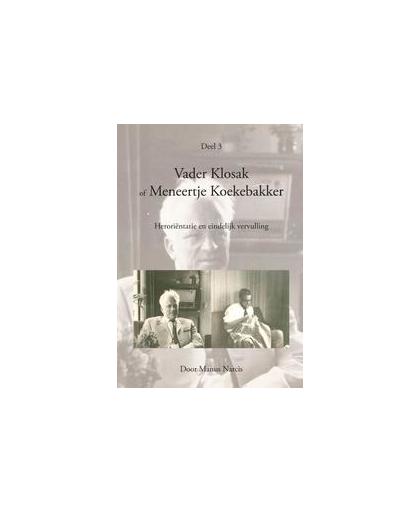 Vader Klosak of Meneertje Koekebakker: deel 3. Narcis, Manus, Hardcover
