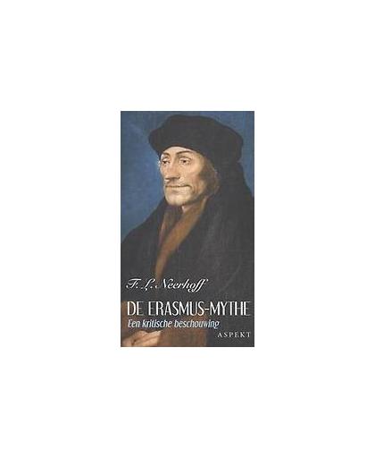De Erasmus-mythe. een kritische beschouwing, Neerhoff, F.l., Paperback