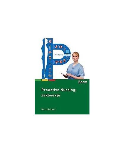 Proactive nursing: Zakboekje. Marc Bakker, Paperback