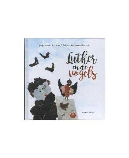 Luther en de vogels. Verhoeven, Trinette, Hardcover