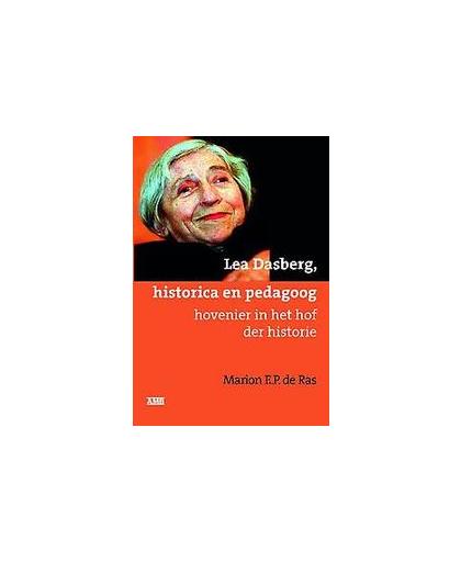 Lea Dasberg, historica en pedagoog. hovenier in het hof der historie, Ras, Marion E.P. de, Paperback