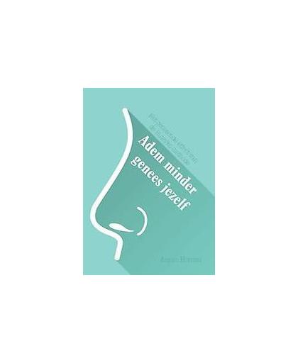 Adem minder, genees jezelf. het genezende effect van de Buteyko-methode, Hoiting, Arend, Paperback