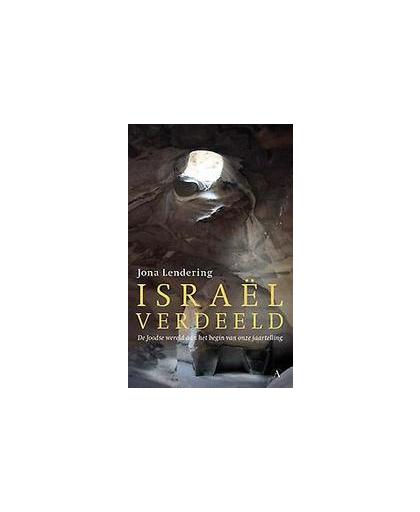 Israel verdeeld. hoe uit een klein koninkrijk twee wereldreligies ontstonden, Lendering, Jona, Paperback