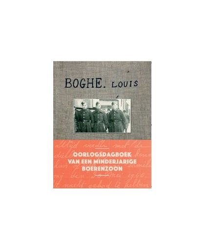 Oorlogsdagboek van een minderjarige boerenzoon (Boghe Willy, Devoghel Hilde), 105p., Paperback. Boghe, Willy, BKLM
