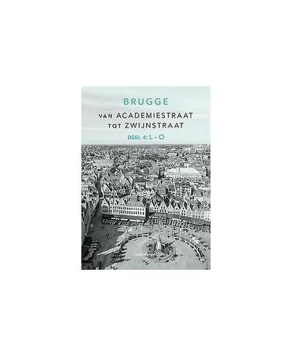 Brugge: van Academiestraat tot Zwijnstraat. van Academiestraat tot Zwijnstraat, Weymeis, Chris, Paperback