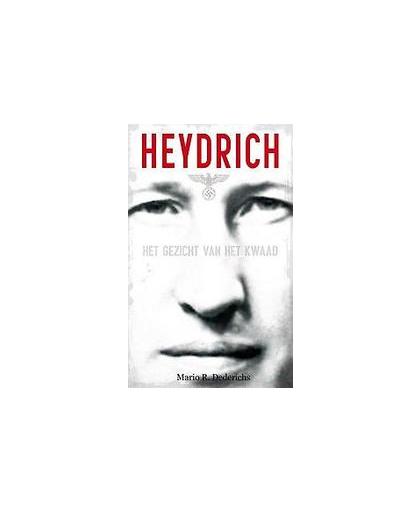 Heydrich. het gezicht van het kwaad, Mario R. Dederichs, Paperback