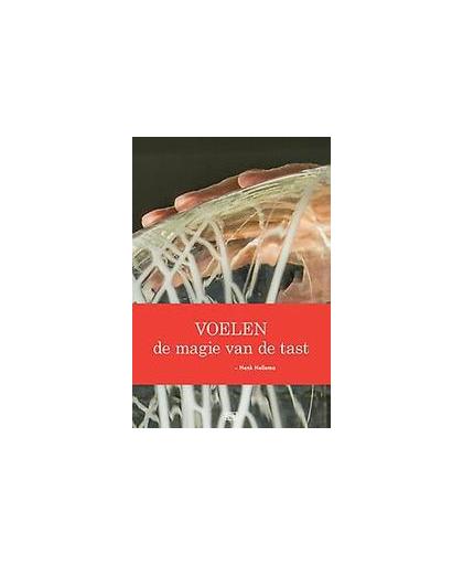 Voelen. de magie van de tast, Henk Hellema, Paperback