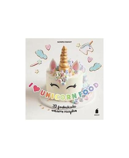 I love unicorn food. 32 fantastische unicorn recepten, Sandra Mahut, Hardcover