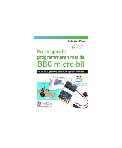 Projectgericht programmeren met de micro:bit. stap voor stap en spelenderwijs aan de slag met de populaire micro:bit, Studio Visual Steps, Paperback