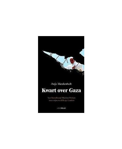 Kwart over Gaza. over zionisme, antisemitisme en islamofobie, Meulenbelt, Anja, Paperback