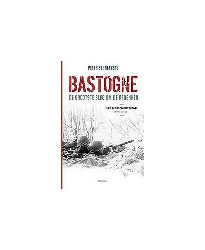 Bastogne. de grootste slag om de Ardennen, Schrijvers, Peter, Paperback