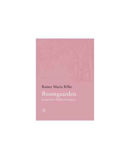 Boomgaarden. gevolgd door Walliser kwatrijnen, Rilke, Rainer Maria, Paperback