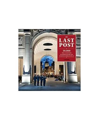 De Last Post. 30.000 maal hulde aan de gesneuvelden van de Eerste Wereldoorlog, Vanoutrive, Philip, Hardcover