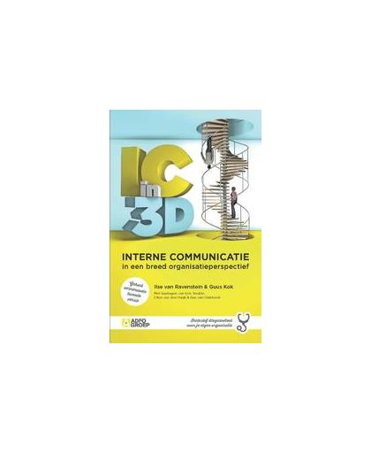 IC in 3D. interne communicatie in een breed organisatieperspectief, van Ravenstein, Ilse, onb.uitv.