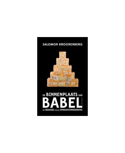 De binnenplaats van Babel. het raadsel van de spraakverwarring, Salomon Kroonenberg, Paperback