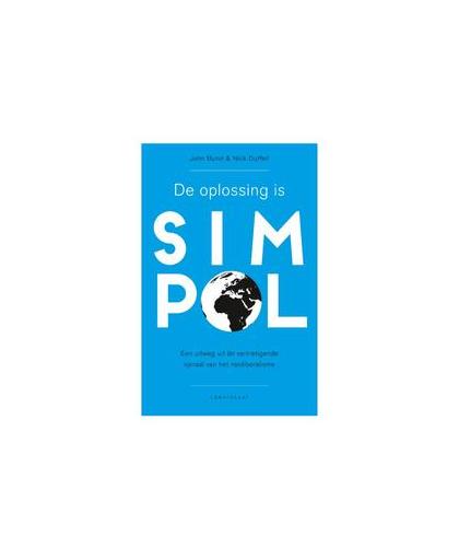 De oplossing is SimPol. een uitweg uit de vernietigende spiraal van de neoliberale wereldorde, John Bunzl, Paperback