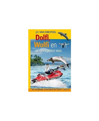 Dolfi, Wolfi en de gemaskerde man. Van der Poel, J.F., Hardcover