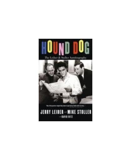 Hound Dog. The Leiber and Stoller Autobiography, Leiber, Jerry, Paperback