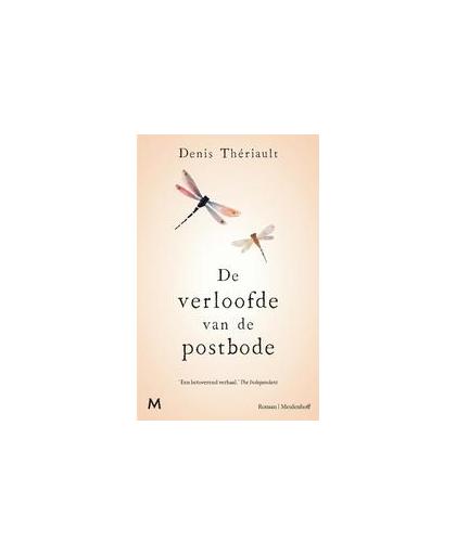 De verloofde van de postbode. roman, Thériault, Denis, Paperback