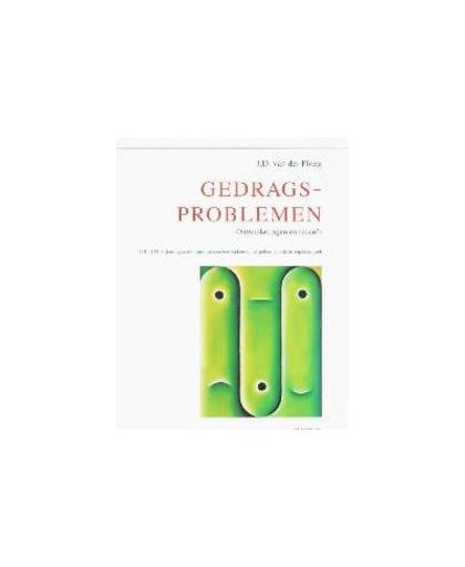 Gedragsproblemen. ontwikkelingen en risico's, Van der Ploeg, Jan Dirk, Paperback