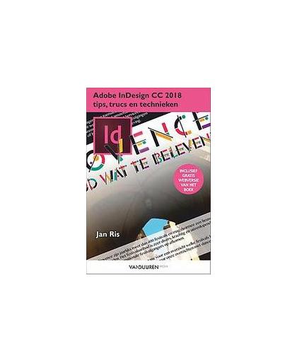 Adobe Indesign cc 2018. tips, trucs & technieken, Ris, Jan, Paperback
