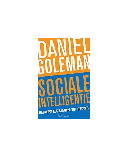 Sociale intelligentie. relaties als sleutel tot succes, Goleman, Daniel, Paperback
