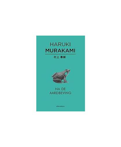 Na de aardbeving. Murakami, Haruki, Paperback