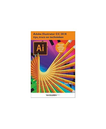 Adobe Illustrator cc 2018: tips, trucs en technieken. tips, trucs & technieken, Ris, Jan, Paperback