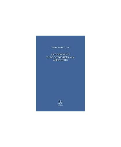Anthroposofie en de categorieen van Aristoteles. voordrachten en werkgroepen in Rotterdam, Mosmuller, Mieke, Paperback
