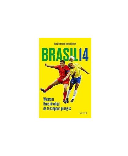 Brasil 14. waarom Brazilië altijd de te kloppen ploeg is, Willems, Raf, Paperback