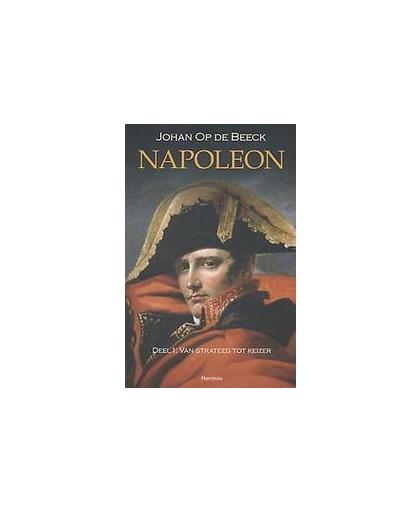 Napoleon: Deel 1: van strateeg tot keizer. Op de Beeck, Johan, Paperback