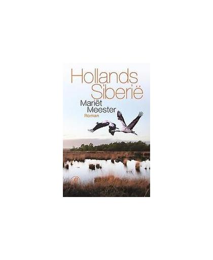 Hollands Siberie. roman, Meester, Mariët, Paperback