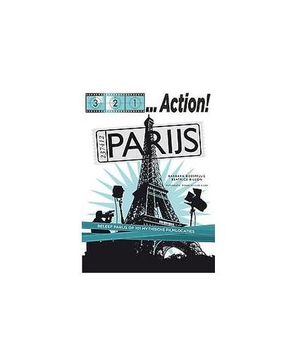 3,2,1,... Action!Parijs. beleef parijs op meer dan 60 mythische filmlocaties bars, cafe's, restaurants, hotels..., Signe, Pierre-Olivier, Paperback