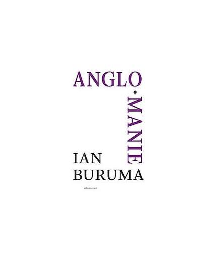 Anglomanie. Ian Buruma, Paperback