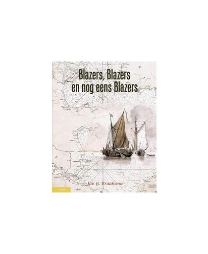 Blazers, blazers en nog eens blazers. Scheepsarcheologie, Jan.G. Braaksma, Hardcover