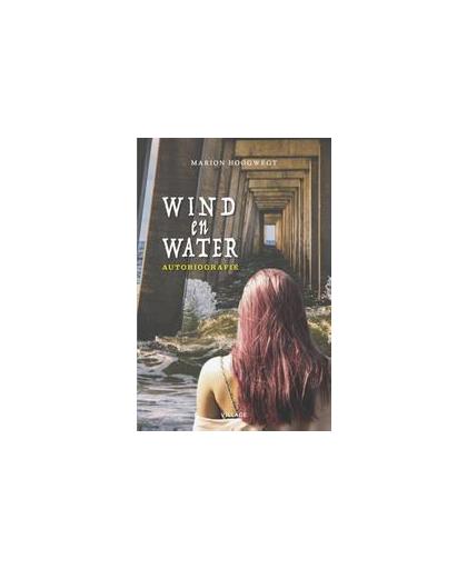 Wind en water. autobiografie, Marion Hoogwegt, Paperback