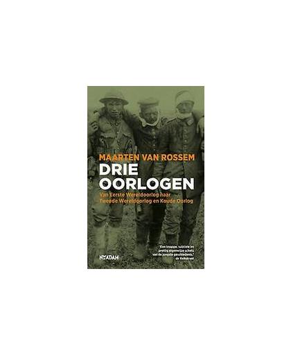 Drie oorlogen. van Eerste Wereldoorlog naar Tweede Wereldoorlog en Koude Oorlog, Van Rossem, Maarten, Paperback