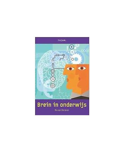 Brein in onderwijs. het ultieme breinboek voor docenten, opleiders en scholen, Van Dinteren, Ria, Hardcover