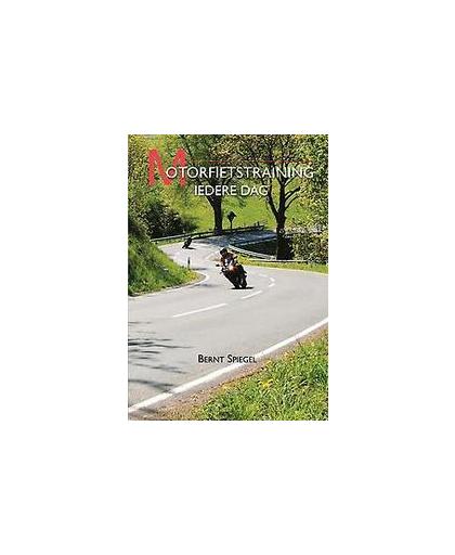 Motorfietstraining iedere dag. Spiegel, Bernt, Paperback