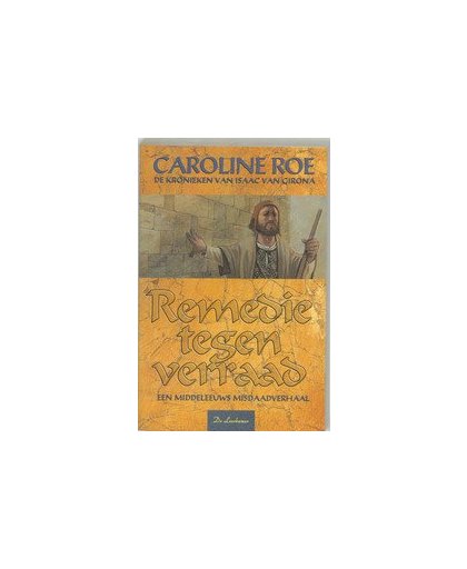 Remedie tegen verraad. een middeleeuws misdaadverhaal, Roe, Paperback