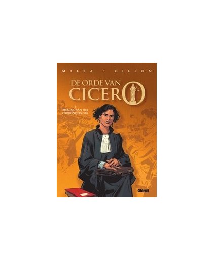 ORDE VAN CICERO HC02. DE OPENING VAN HET VOORONDERZOEK. ORDE VAN CICERO, GILLON, PAUL, Hardcover