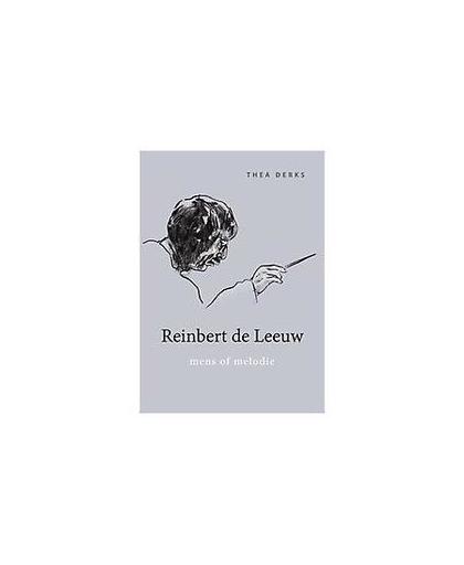 Reinbert de Leeuw. mens of melodie, Thea Derks, Hardcover