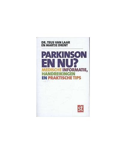 Parkinson en nu?. medische informatie, handreikingen en praktische tips, Van Laar, Teus, Paperback