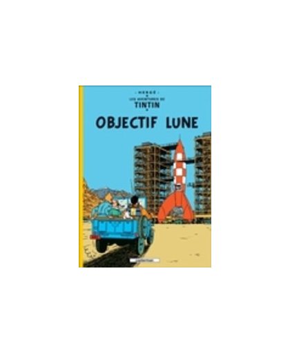 Les Aventures de Tintin 16. Objectif Lune. TINTIN, Hergé, Hardcover
