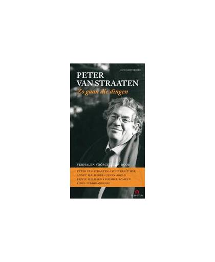 Zo gaan die dingen PETER VAN STRAATEN. 2 CD luisterboek verhalen voorgelezen door Jenny Arean e.a., van, Straaten Peter, onb.uitv.