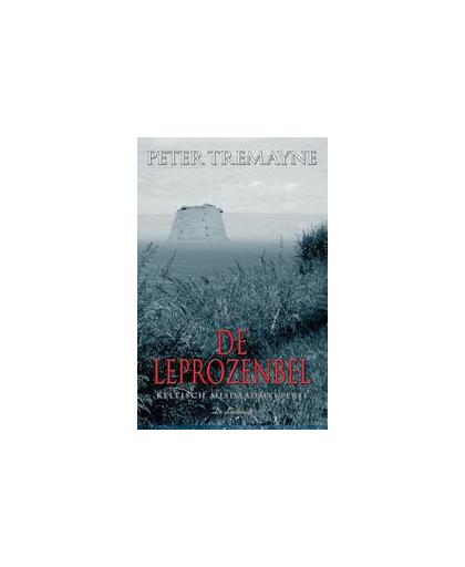 De leprozenbel. een Keltisch misdaadmysterie, Tremayne, Peter, Paperback