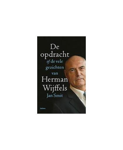 De opdracht. de vele gezichten van Herman Wijffels, Smit, Jan, onb.uitv.